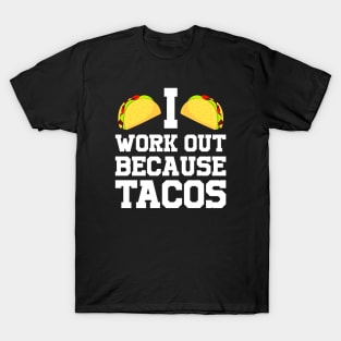 I Work Out Because Tacos T-Shirt